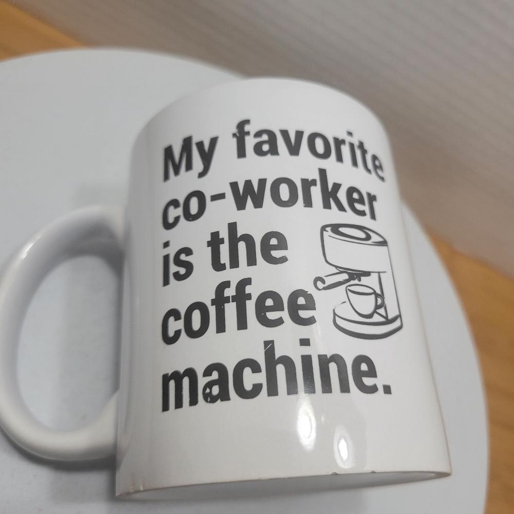 Office Coffee Cup Coffee Lover Mug My Favorite CoWorker Is The Coffee Machine
